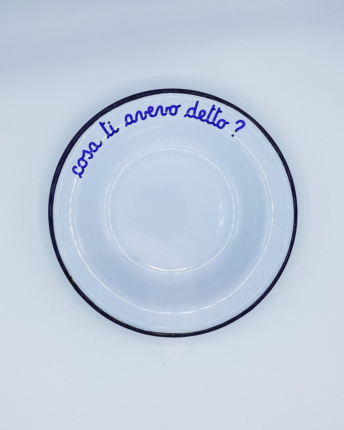 Piatto Smaltato - COSA TI AVEVO DETTO?